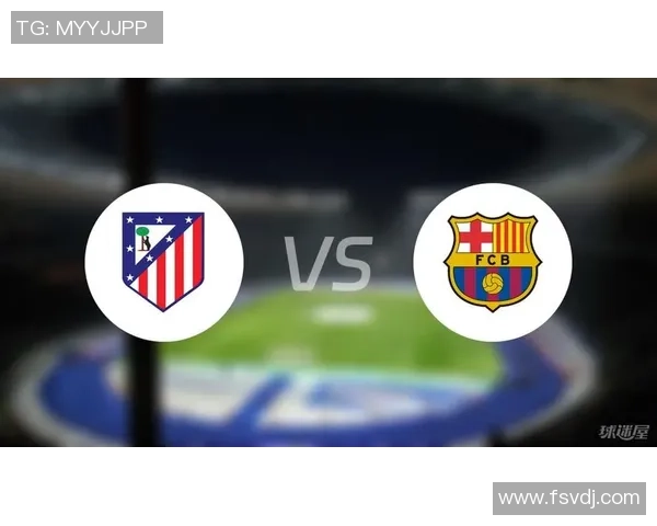 马德里竞技与巴萨激战回顾2015年9月13日经典对决再现足球魅力